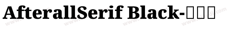AfterallSerif Black字体转换 AfterallSerif Black字体转换